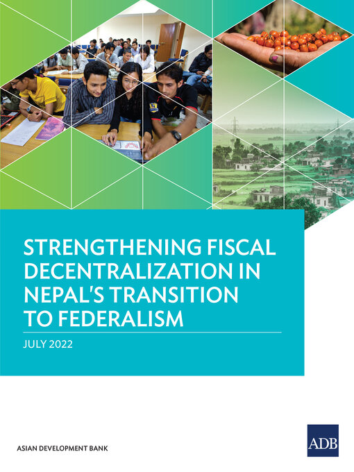 Title details for Strengthening Fiscal Decentralization in Nepal's Transition to Federalism by Asian Development Bank - Available